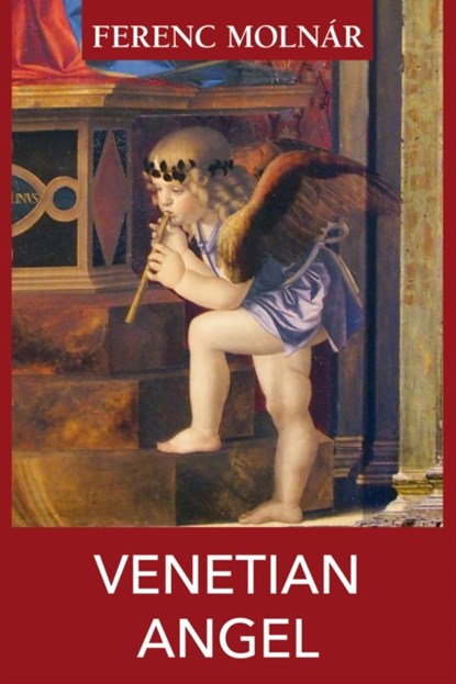 Venetian Angel, Ferenc Molnar - Paperback - 9781916568044
