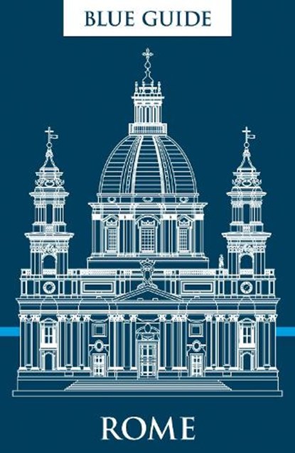 Blue Guide Rome, Annabel Barber ; Alta Macadam - Paperback - 9781916568105