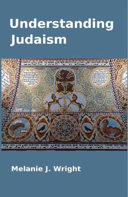 Understanding Judaism, Melanie Wright - Paperback - 9781916570016