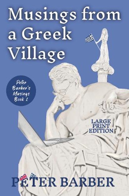 Musings from a Greek Villlage - Large Print, Peter Barber - Gebonden - 9781916574182