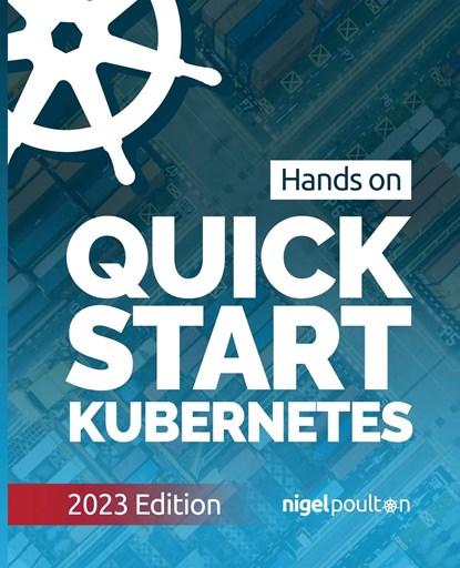 Quick Start Kubernetes, Nigel Poulton - Paperback - 9781916585027