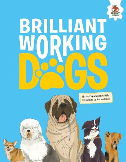DOGS: Brilliant Working Dogs, Annabel Griffin - Paperback - 9781916598751