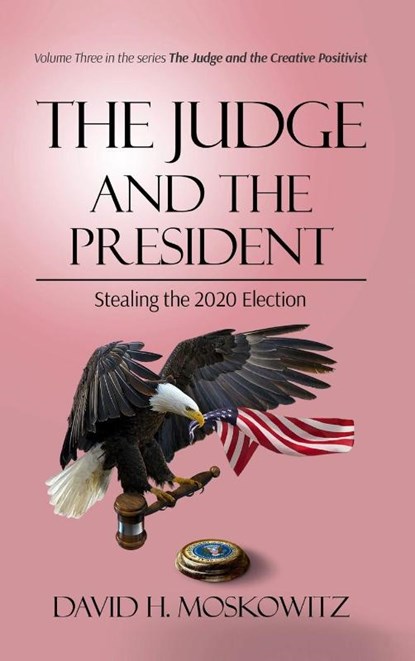 The Judge and the President, David H Moskowitz - Gebonden - 9781916604124
