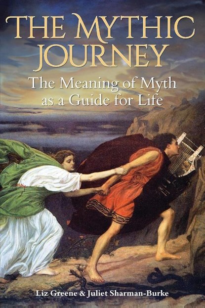 The Mythic Journey, Liz Greene ; Juliet Sharman-Burke - Paperback - 9781916625266
