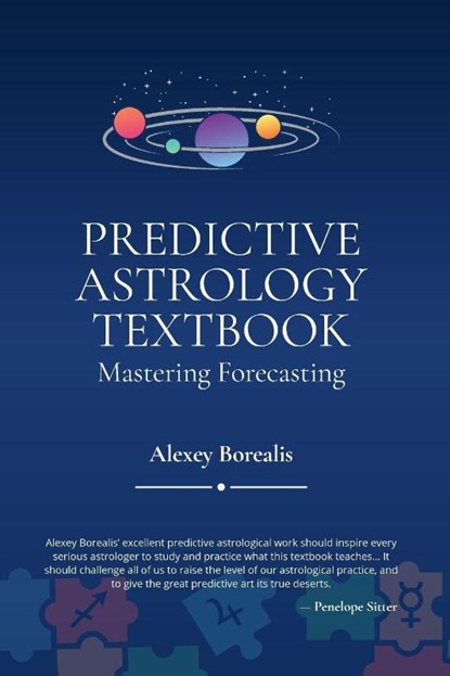 Predictive Astrology Textbook: Mastering Forecasting, Alexey Borealis - Paperback - 9781916625365