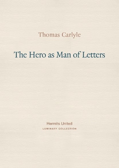 The Hero as Man of Letters, Thomas Carlyle - Paperback - 9781916658011