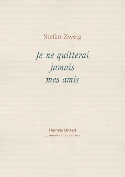 Je ne quitterai jamais mes amis, Stefan Zweig - Paperback - 9781916658066