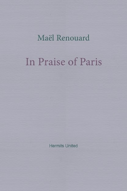 In Praise of Paris, Mael Renouard - Paperback - 9781916658158