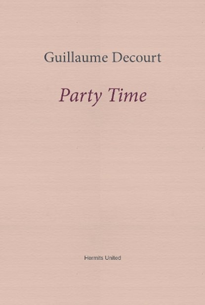 Party Time, Guillaume Decourt - Paperback - 9781916658257