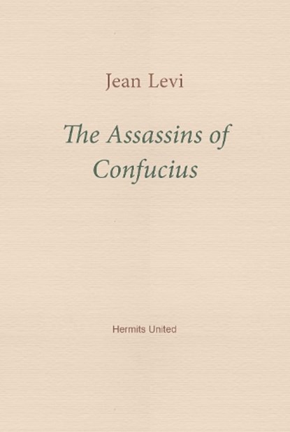 The Assassins of Confucius, Jean Levi - Paperback - 9781916658288