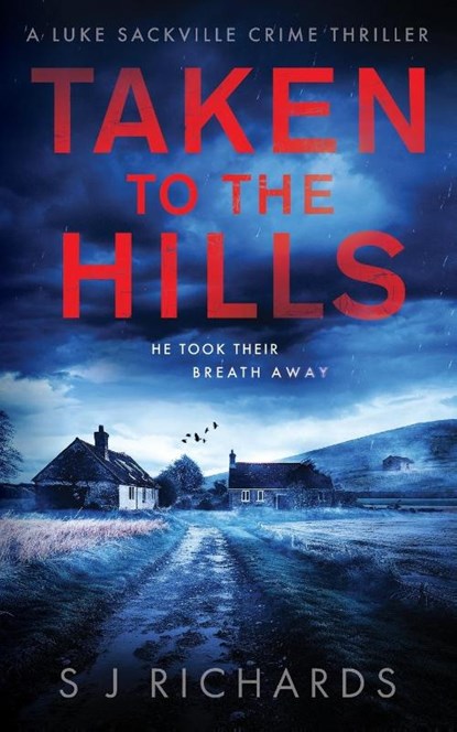 Taken to the Hills, S J Richards - Paperback - 9781916660038