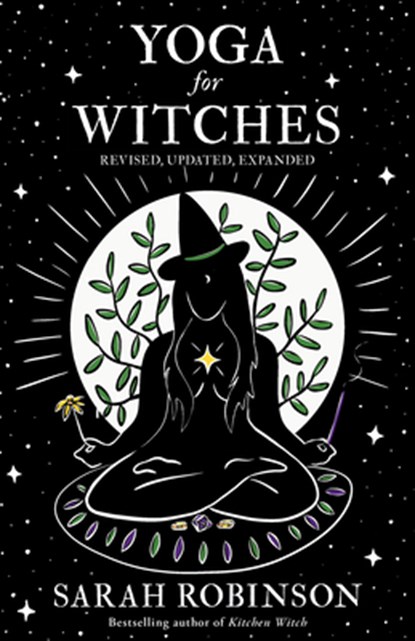 Yoga for Witches (Illustrated Edition): Revised, Updated, Expanded, Sarah Robinson - Paperback - 9781916672000