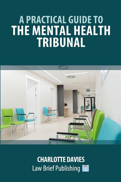 A Practical Guide to the Mental Health Tribunal, Charlotte Davies - Paperback - 9781916698123