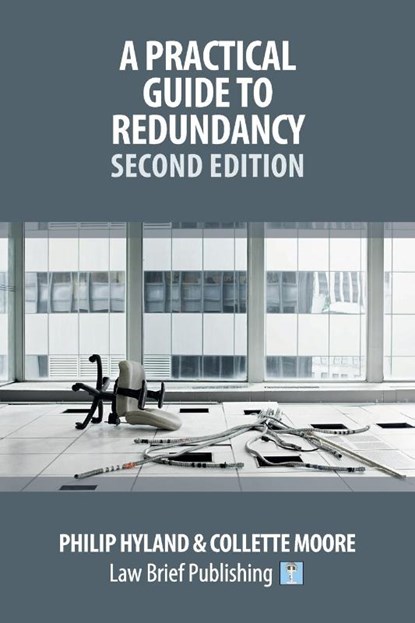 A Practical Guide To Redundancy - Second Edition, Philip Hyland ; Collette Moore - Paperback - 9781916698291
