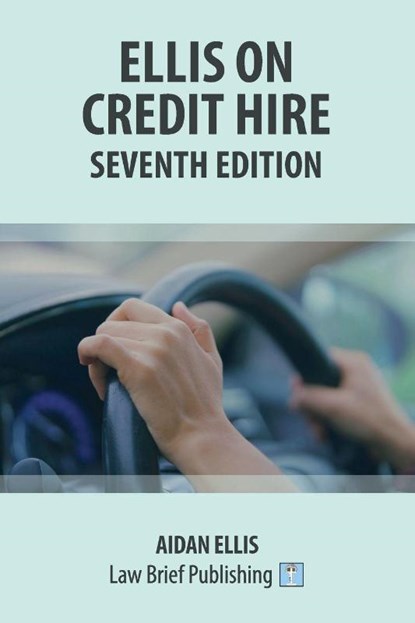 Ellis on Credit Hire - Seventh Edition, Aidan Ellis - Paperback - 9781916698543