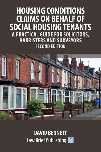 Housing Conditions Claims on Behalf of Social Housing Tenants - A Practical Guide for Solicitors, Barristers and Surveyors - Second Edition, David Bennett - Paperback - 9781916698659