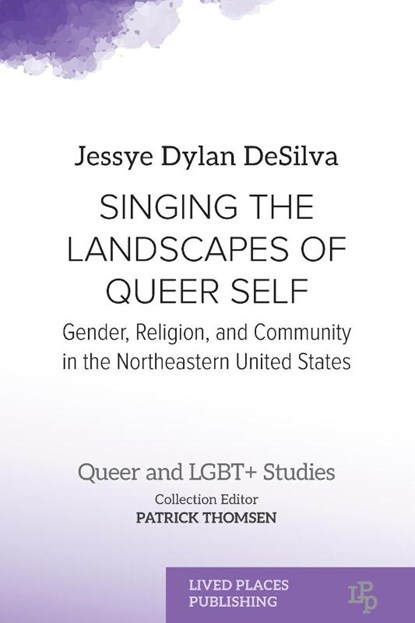 Singing the Landscapes of Queer Self, Jessye Dylan Desilva - Paperback - 9781916704015