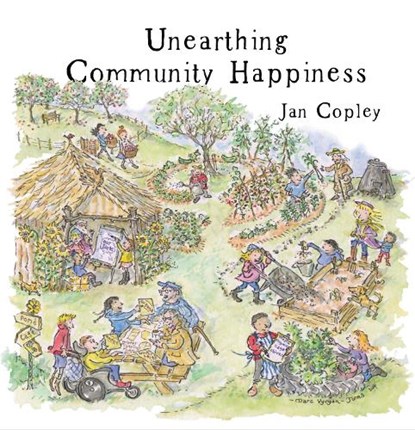 Unearthing Community Happiness, Jan Copley - Paperback - 9781916732476