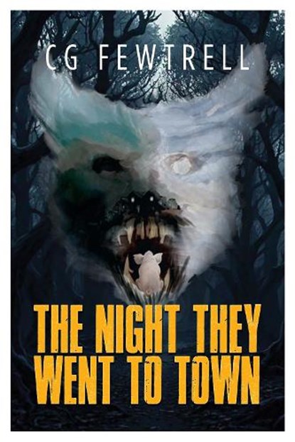 The Night They went to Town, C G Fewtrell - Paperback - 9781916732483
