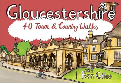 Gloucestershire: 40 Town and Country Walks, Ben Giles - Paperback - 9781916739185
