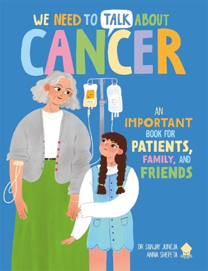 We Need to Talk About Cancer, Sanjay Juneja - Paperback - 9781916745186