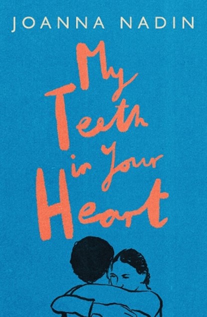 My Teeth in Your Heart, Joanna Nadin - Paperback - 9781916747142