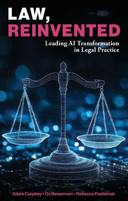 Law, Reinvented, Adam Curphey ; Oz Benamram ; Rebecca Pasternak - Paperback - 9781916749757
