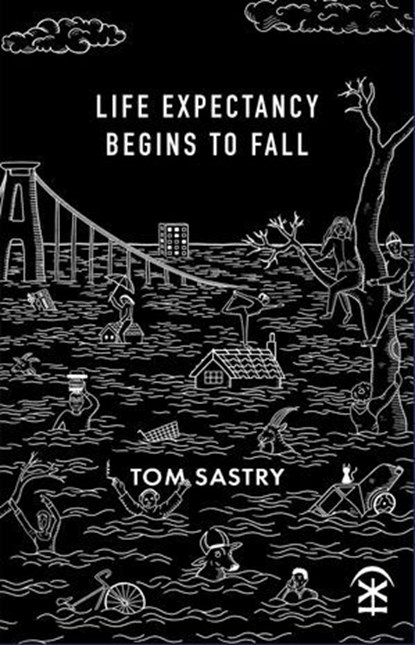 Life expectancy begins to fall, Tom Sastry - Ebook - 9781916760134