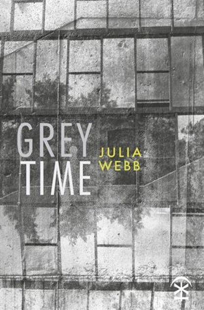 Grey Time, Julia Webb - Ebook - 9781916760219