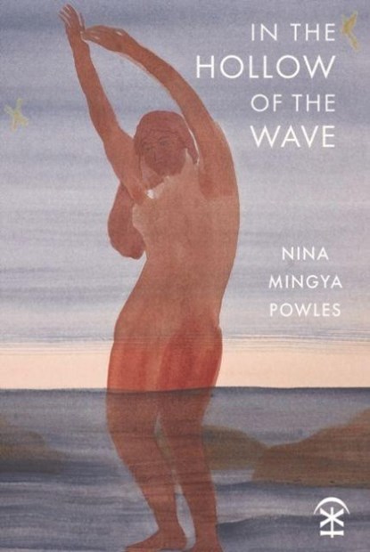 In the Hollow of the Wave, Nina Mingya Powles - Paperback - 9781916760226