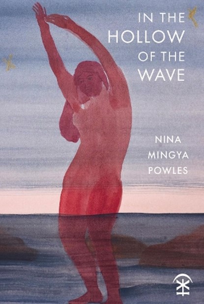 In the Hollow of the Wave, Nina Mingya Powles - Paperback - 9781916760226