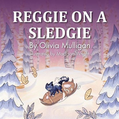 Reggie on a Sledgie, Olivia Mulligan - Paperback - 9781916776784