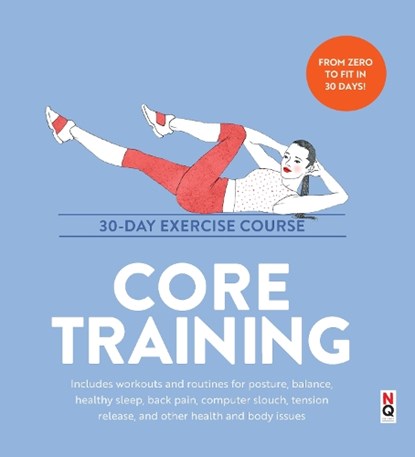 Core Training: 30-Day Exercise Course, Anabel Murchison ; David Galante - Paperback - 9781916781269
