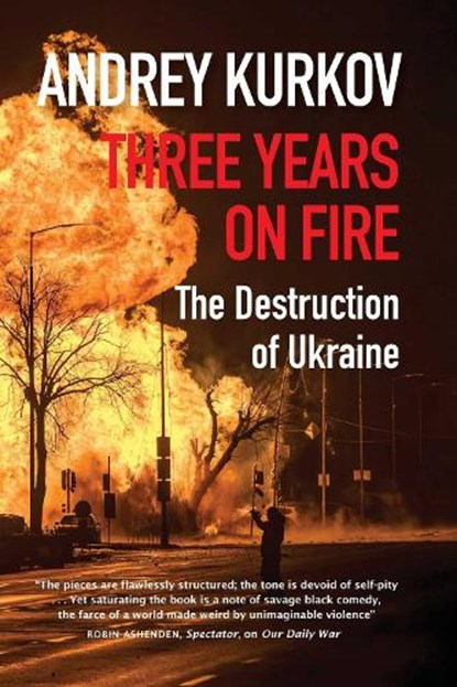 Three Years On Fire, Andrey Kurkov - Gebonden - 9781916788794