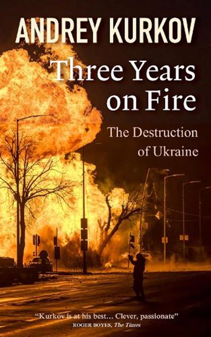 Three Years On Fire, Andrey Kurkov - Gebonden - 9781916788794