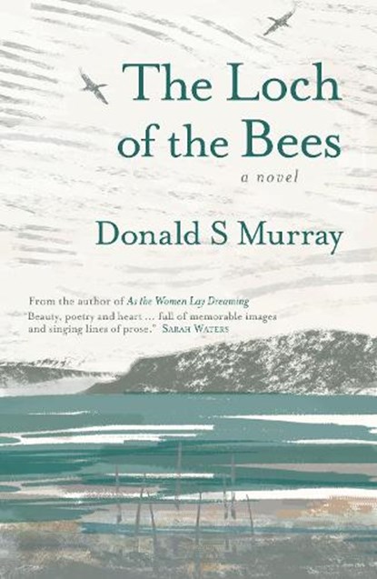 The Loch of the Bees, Donald S Murray - Paperback - 9781916812635