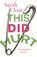 This Did Hurt, Sarah Close - Paperback - 9781916812772