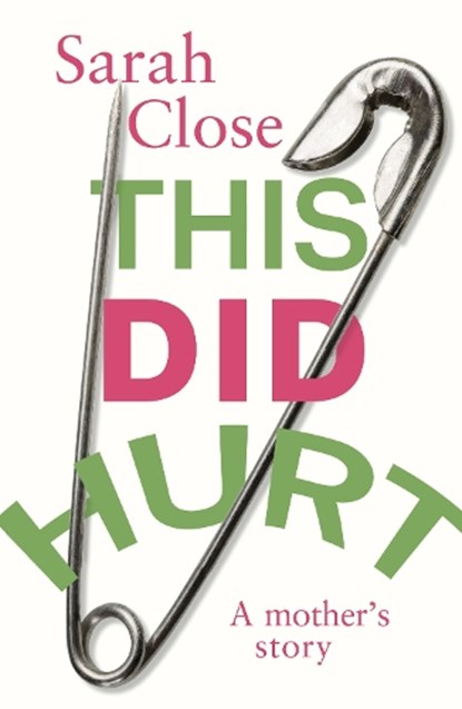 This Did Hurt, Sarah Close - Paperback - 9781916812772