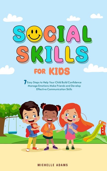 SOCIAL SKILLS FOR KIDS, Michelle Adams - Gebonden - 9781916816015