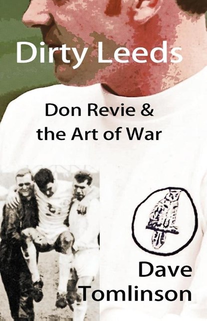 Dirty Leeds, Dave Tomlinson - Paperback - 9781916820050