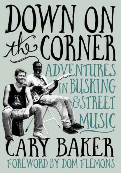 Down On The Corner, Cary Baker - Paperback - 9781916829107