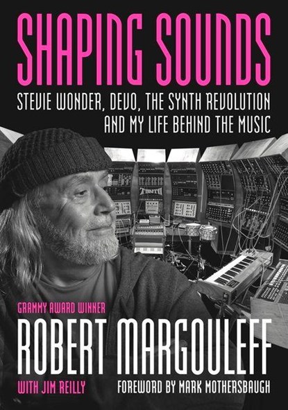 Shaping Sounds, Robert Margouleff ; Jim Reilly - Paperback - 9781916829282