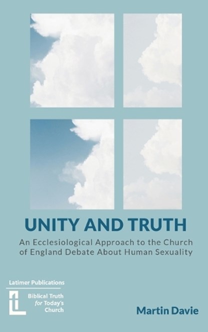 Unity and Truth, Martin Davie - Paperback - 9781916834071