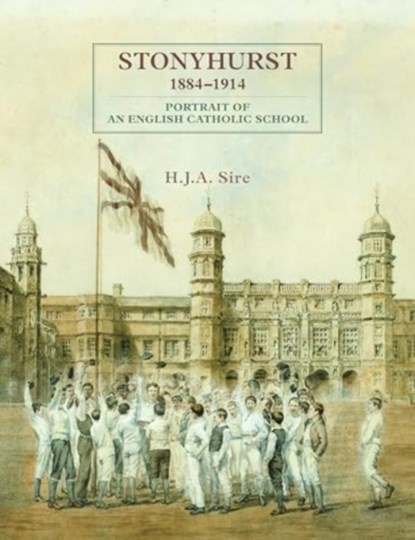 Stonyhurst 1884-1914, Henry Sire - Gebonden - 9781916846654