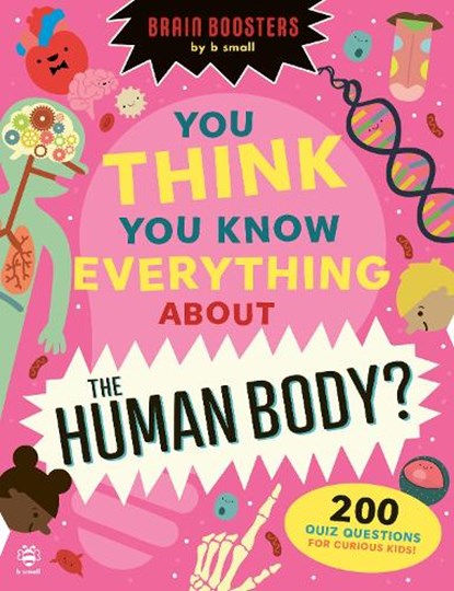 You Think You Know Everything About The Human Body?, Eryl Nash - Paperback - 9781916851481