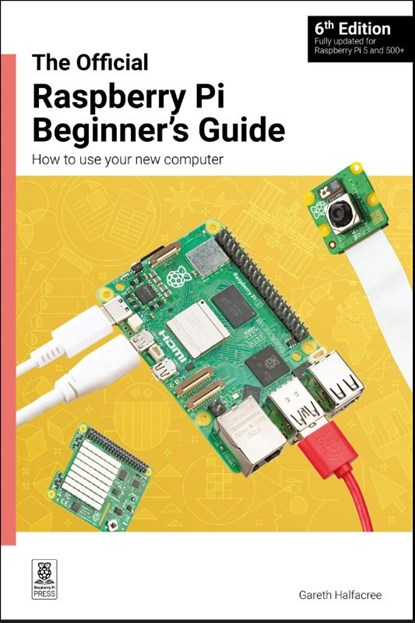 The Official Raspberry Pi Beginner's Guide, Gareth Halfacree - Paperback - 9781916868540