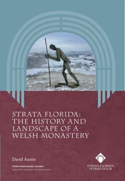 Strata Florida - The History and Landscape of a Welsh Monastery, David Austin - Paperback - 9781916873513