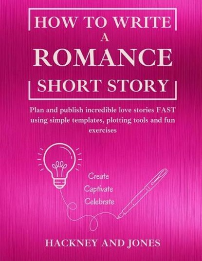 How To Write a Romance Short Story, Hackney And Jones - Paperback - 9781916909199