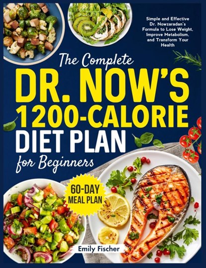 The Complete Dr. Now's 1200-Calorie Diet Plan for Beginners, Paolin - Paperback - 9781916924727