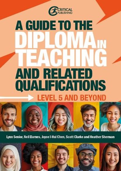A Guide to the Diploma in Teaching and Related Qualifications, Lynn Senior ; Neil Barnes ; Joyce I-Hui Chen ; Scott Clarke - Paperback - 9781916925557